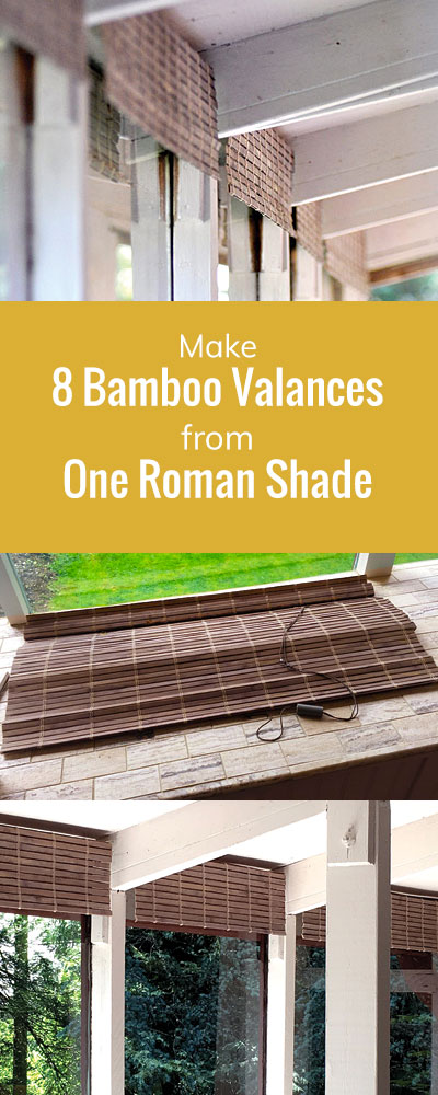 Make 8 Bamboo Valances from One Roman Shade